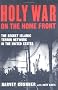 Holy War on the Home Front: The Secret Islamic Terror Network in the United States Holy War on the Home Front: The Secret Islamic Terror Network in the United States