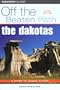 The Dakotas Off the Beaten Path, 6th (Off the Beaten Path Series)