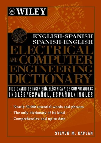 English-Spanish, Spanish-English Electrical and Computer Engineering Dictionary