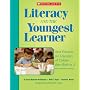 Literacy and the Youngest Learner: Best Practices for Educators of Children from Birth to 5