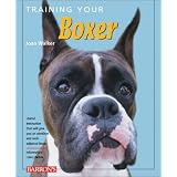 Training Your Boxer (Training Your Dog Series) ~ Joan Hustace Walker