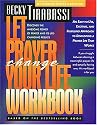 Let Prayer Change Your Life Workbook: Discover the Awesome Power of Prayer and its Life-Changing Results
