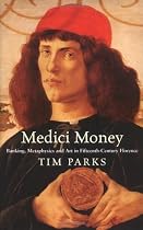Medici Money: Banking, Metaphysics and Art in Fifteenth-century Florence