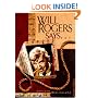 Will Rogers Says...favorite Quotations: Favorite Quotations Selected by the Will Rogers Memorial Staff (The Will Rogers Follies, Special Edition)