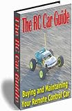 The RC Car Guide - Complete Guide To Buying And Maintaining Your Remote Control Car