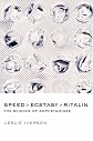 Speed, Ecstasy, Ritalin: The Science of Amphetamines
