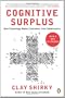 Cognitive Surplus: How Technology Makes Consumers into Collaborators