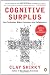 Cognitive Surplus: How Technology Makes Consumers into Collaborators