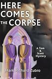 Here Comes the Corpse: A Tom & Scott Mystery (Tom & Scott Mysteries)