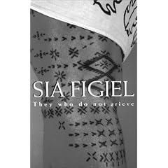 Sia Figiel: They Who Do Not Grieve