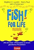 Fish for Life and Trade;: Mit der Fish! ™-Philosophie zu einem gl�cklichen Privatleben