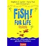 Fish for Life and Trade;: Mit der Fish! &trade;-Philosophie zu einem gl�cklichen Privatleben