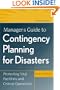 Manager's Guide to Contingency Planning for Disasters: Protecting Vital Facilities and Critical Operations