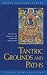Tantric Grounds and Paths