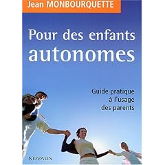 Pour des enfants autonomes : Guide pratique � l'usage des parents