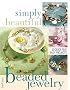 Simply Beautiful Beaded Jewelry