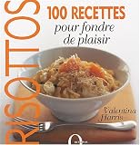 Risottos : 100 recettes pour fondre de plaisirs