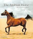 The Arabian Horse: History, Mystery and Magic