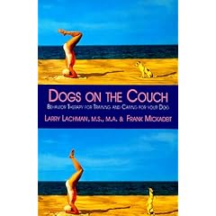 Dogs on the Couch: Behavior Therapy for Training and Caring for your Dog