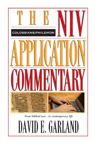 David E. Garland: Colossians, Philemon (NIV Application Commentary)