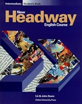 New Headway Intermediate: Intermediate: Student's Book: Student's Book Intermediate level (New Headway English Course)
