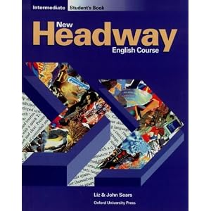 New Headway Intermediate: Intermediate: Student's Book: Student's Book Intermediate level (New Headway English Course)