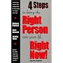 4 Steps to bring the Right Person into your life Right Now!
