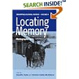 Locating Memory: Photographic Acts (Remapping Cultural History) by Annette Kuhn and Kirsten Emiko McAllister