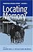 Locating Memory: Photographic Acts (Remapping Cultural History)