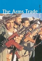 The Arms Trade (Just the Facts)
