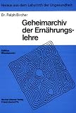 Heraus aus dem Labyrinth der Ungesundheit, Geheimarchiv der Ern�hrungslehre: Wissenswertes und Wissenswichtiges