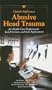 Abusive Head Trauma Quick Reference: For Health Care, Social Service, and Law Enforcement Professionals