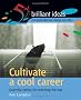 Cultivate a cool career: Guerilla tactics for reaching the top