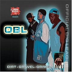 Dirt Gravel and Grime by  O.B.L. - Official Big League 