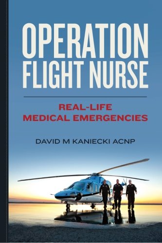 Operation Flight Nurse: Real-Life Medical Emergencies
