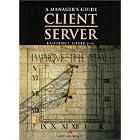 Click here to buy Client Server: A Manager's Guide by  Shafe.