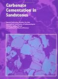 Carbonate Cementation in Sandstones (SP 26): Distribution Patterns and Geochemical Evolution (International Association Of Sedimentologists Series)