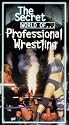 The Secret World of Professional Wrestling [VHS]