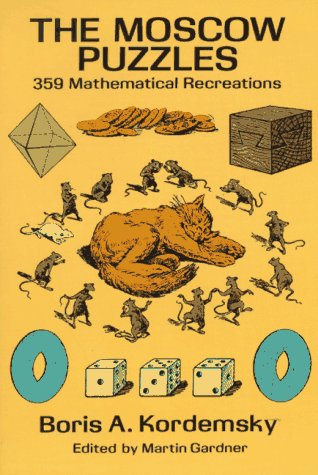 The Moscow Puzzles: 359 Mathematical Recreations (Math & Logic Puzzles)