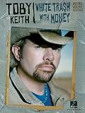 Toby Keith - White Trash with Money