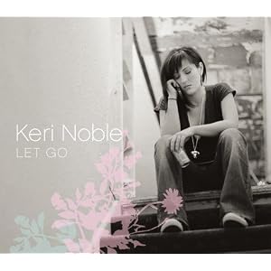 Keri Noble - Let Go (2007)