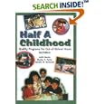 Half a Childhood: Quality Programs for Out-Of-School Hours by Judith Bender, Charles H. Flatter, and Jeanette Sorrentino