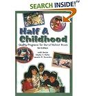 Click here to buy Half a Childhood: Quality Programs for Out-Of-School Hours by  Judith Bender, Charles H. Flatter, and Jeanette Sorrentino.