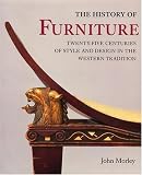 The History of Furniture: Twenty-Five Centuries of Style and Design in the Western Tradition