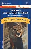 The Simply Scandalous Princess (Harlequin American Romance, No. 921)(The Carradignes: American Royalty, series)