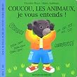 Coucou, les animaux, je vous entends !