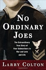 No Ordinary Joes: The Extraordinary True Story of Four Submariners in War and Love and Life