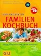 Familien-Kochbuch, Das große GU: Frische Jahreszeitenküche aus dem Supermarkt - schnell, einfach, preiswert (GU Familienküche)