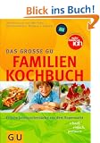 Familien-Kochbuch, Das gro�e GU: Frische Jahreszeitenk�che aus dem Supermarkt - schnell, einfach, preiswert (GU Familienk�che)