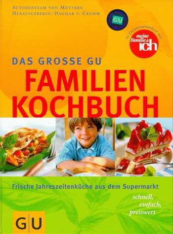 Familien-Kochbuch, Das gro�e GU: Frische Jahreszeitenk�che aus dem Supermarkt - schnell, einfach, preiswert (GU Familienk�che)